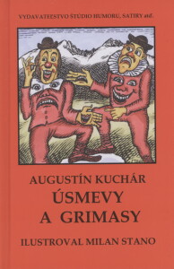 Augustím Kuchár ÚSMEVY A GRIMASY