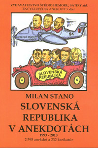 Milan Stano – SLOVENSKÁ REPUBLIKA V ANEKDOTÁCH 1993-2013